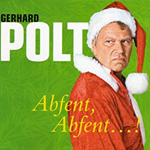 Gerhard Polt: Abfent, Abfent...!