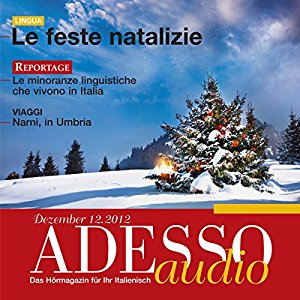 div.: ADESSO Audio - Le feste natalizie. 12/2012: Italienisch lernen Audio - Weihnachten auf Italienisch