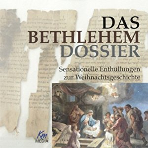 Werner Münchow: Das Bethlehem Dossier: Sensationelle Enthüllungen zur Weihnachtsgeschichte