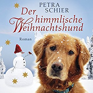 Petra Schier: Der himmlische Weihnachtshund