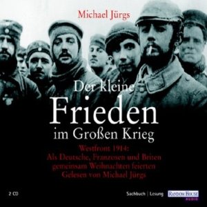 Michael Jürgs: Der kleine Frieden im Großen Krieg