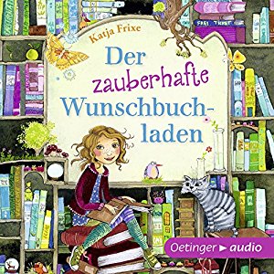 Katja Frixe: Der zauberhafte Wunschbuchladen (Der zauberhafte Wunschbuchladen 1)