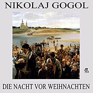 Nikolai Gogol: Die Nacht vor Weihnachten