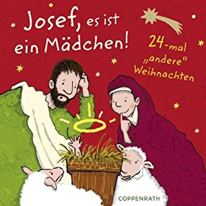 Christine Nöstlinger Heinz Erhardt Erich Kästner: Josef, es ist ein Mädchen!: Weihnachten mal anders