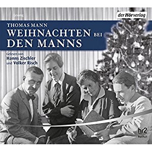 Thomas Mann: Weihnachten bei den Manns