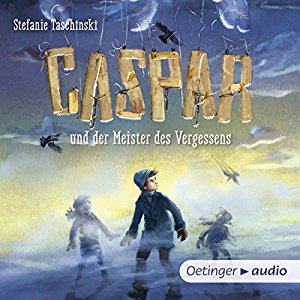 Stefanie Taschinski: Caspar und der Meister des Vergessens