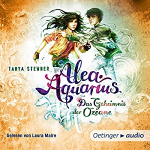 Tanya Stewner: Das Geheimnis der Ozeane (Alea Aquarius 3.2)