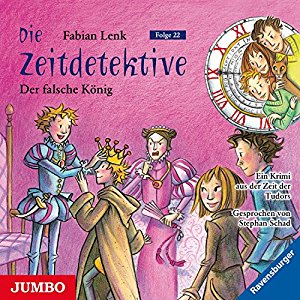 Fabian Lenk: Der falsche König (Die Zeitdetektive 22)