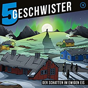 Tobias Schier: Der Schatten im ewigen Eis (5 Geschwister 19)