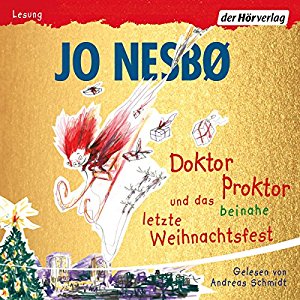 Jo Nesbø: Doktor Proktor und das beinahe letzte Weihnachtsfest (Doktor Proktor 5)
