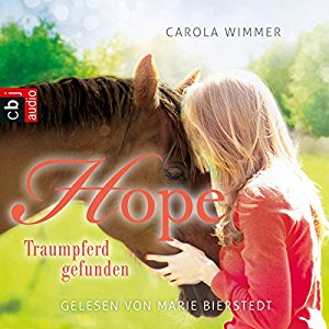 Carola Wimmer: Hope - Traumpferd gefunden (Hope - Die Serie 2)