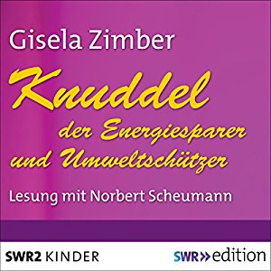 Gisela Zimber: Knuddel, der Energiesparer und Umweltschützer