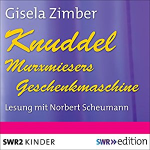 Gisela Zimber: Knuddel - Murxmiesers Geschenkmaschine: Eine spannende Weihnachtsgeschichte mit unserem "Lieblingshund"