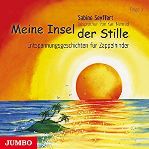 Sabine Seyffert: Meine Insel der Stille 1: Entspannungsgeschichten für Zappelkinder