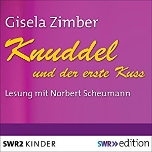 Gisela Zimber: Knuddel und der erste Kuss