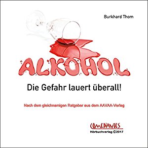 Burkhard Thom: Alkohol: Die Gefahr lauert überall