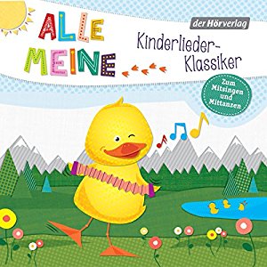 div.: Alle meine Kinderlieder-Klassiker: Zum Mitsingen und Mittanzen (Alle meine...-Reihe)