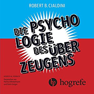 Robert B. Cialdini: Die Psychologie des Überzeugens