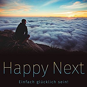 Patrick Lynen: Happy Next: Einfach glücklich sein!