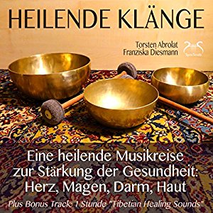 Franziska Diesmann Torsten Abrolat: Heilende Klänge: Eine heilende Musikreise zur Stärkung der Gesundheit von Herz, Magen, Darm, Haut