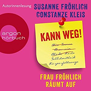 Susanne Fröhlich Constanze Kleis: Kann weg! Frau Fröhlich räumt auf