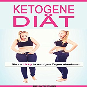 Sophia Thiemann: Ketogene Diät: Bis zu 10 kg in wenigen Tagen abnehmen