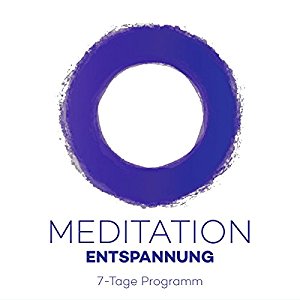 Kim Fleckenstein: Meditation Entspannung: 7-Tage Programm