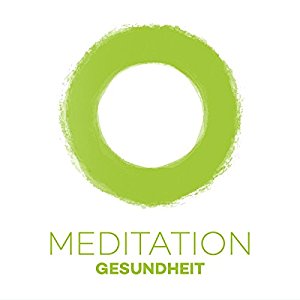 Kim Fleckenstein: Meditation Gesundheit: Selbstheilungskräfte stärken mit Meditation