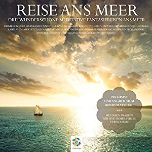Titus Gutzeit: Reise ans Meer: Drei wunderschöne meditative Fantasiereisen ans Meer