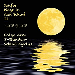 Patrick Lynen: Sanfte Wege in den Schlaf 2: DEEP:SLEEP - Folge dem 8-Stunden-Schlaf-Zyklus
