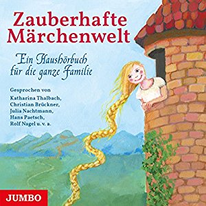 div.: Zauberhafte Märchenwelt: Ein Haushörbuch für die ganze Familie