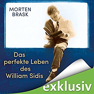 Morten Brask: Das perfekte Leben des William Sidis