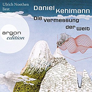 Daniel Kehlmann: Die Vermessung der Welt