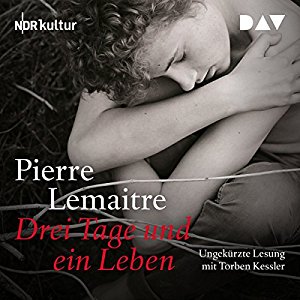 Pierre Lemaitre: Drei Tage und ein Leben