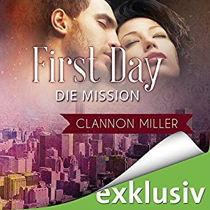 Clannon Miller: First Day - Die Mission (First 2)