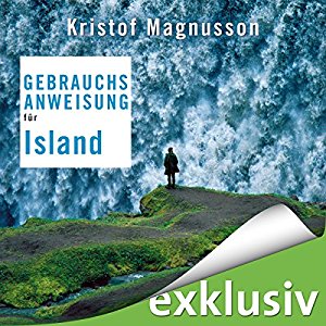 Kristof Magnusson: Gebrauchsanweisung für Island