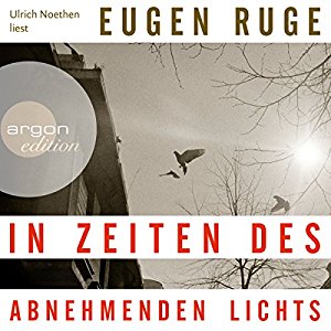 Eugen Ruge: In Zeiten des abnehmenden Lichts