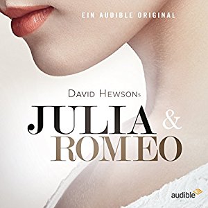 David Hewson: Julia & Romeo: Das ungekürzte Hörspiel