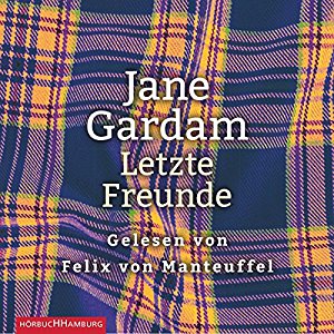 Jane Gardam: Letzte Freunde