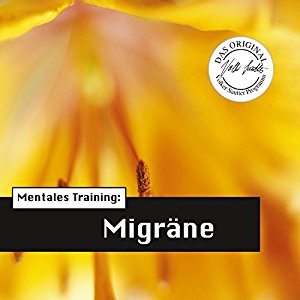 Volker Sautter: Mentales Training: Migräne (Die Hörapotheke 3)
