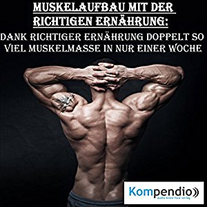 Alessandro Dallmann: Muskelaufbau mit der richtigen Ernährung: Dank richtiger Ernährung doppelt so viel Muskelmasse in nur einer Woche