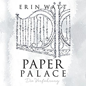 Erin Watt: Paper Palace: Die Verführung (Paper-Reihe 3)