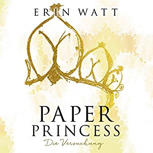Erin Watt: Paper Princess: Die Versuchung (Paper-Reihe 1)