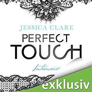 Jessica Clare: Perfect Touch: Intensiv (Billionaires and Bridesmaids 2)