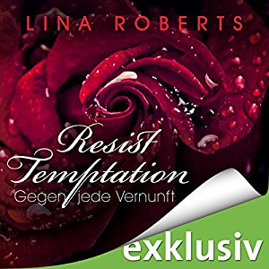 Lina Roberts: Resist Temptation: Gegen jede Vernunft