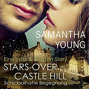 Samantha Young: Stars Over Castle Hill: Schicksalhafte Begegnung - Eine Joss und Braden Story (Edinburgh Love Stories)