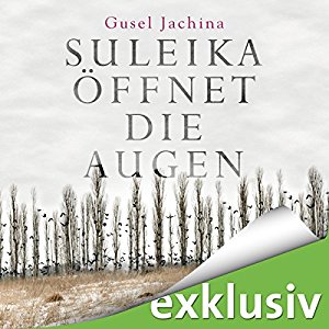 Gusel Jachina: Suleika öffnet die Augen