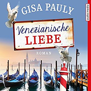 Gisa Pauly: Venezianische Liebe