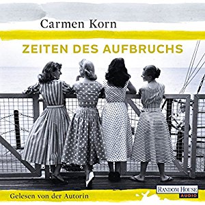 Carmen Korn: Zeiten des Aufbruchs (Jahrhundert-Trilogie 2)