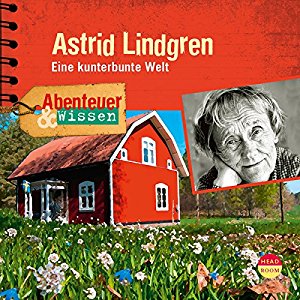 Sandra Doedter: Astrid Lindgren: Eine kunterbunte Welt (Abenteuer & Wissen)